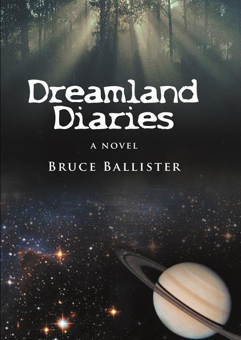 Dreamland Diaries by Bruce Ballister